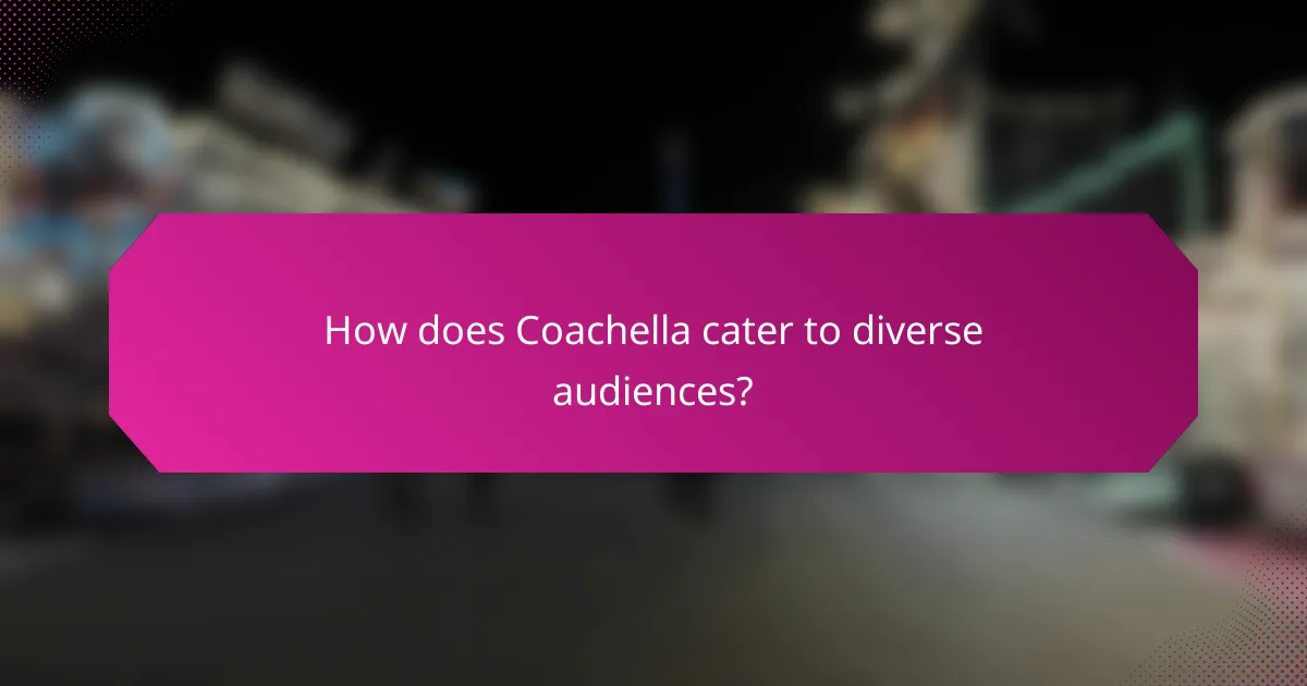 How does Coachella cater to diverse audiences?