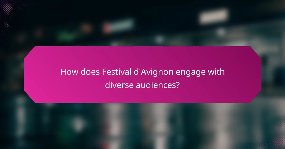 How does Festival d'Avignon engage with diverse audiences?