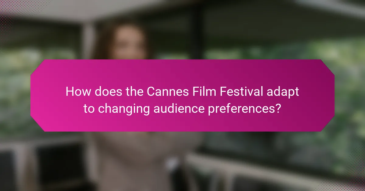 How does the Cannes Film Festival adapt to changing audience preferences?