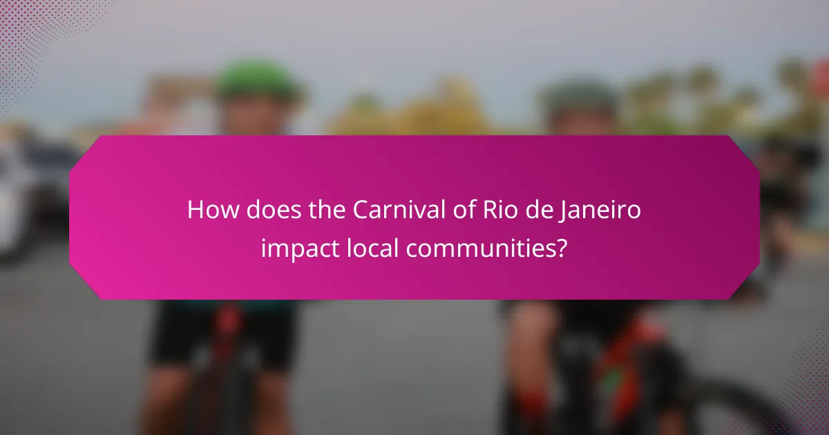 How does the Carnival of Rio de Janeiro impact local communities?