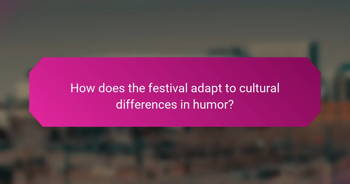 How does the festival adapt to cultural differences in humor?