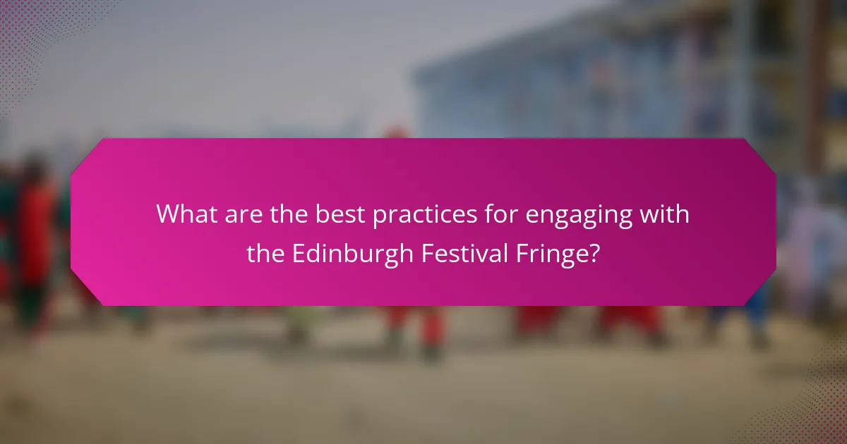 What are the best practices for engaging with the Edinburgh Festival Fringe?