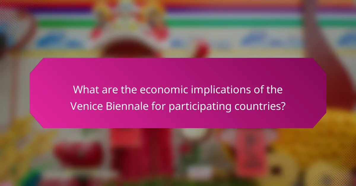 What are the economic implications of the Venice Biennale for participating countries?