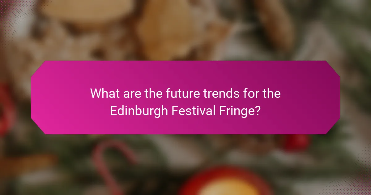 What are the future trends for the Edinburgh Festival Fringe?