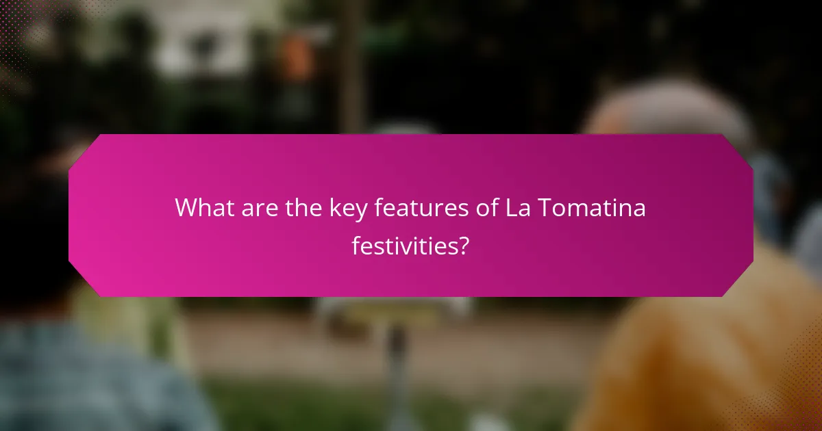 What are the key features of La Tomatina festivities?