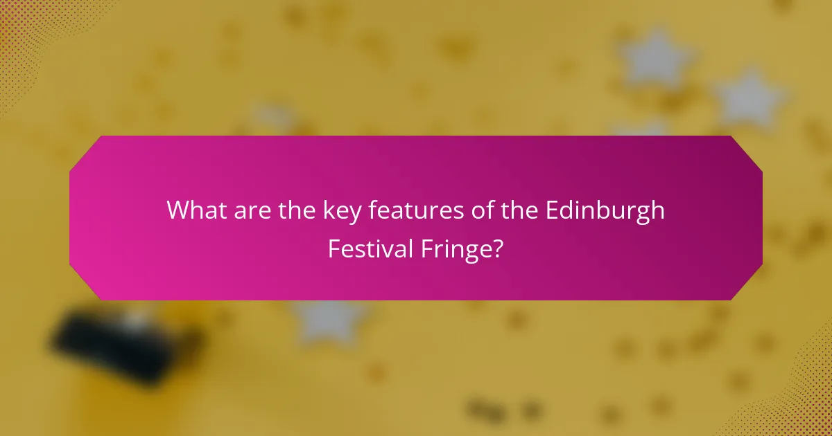 What are the key features of the Edinburgh Festival Fringe?