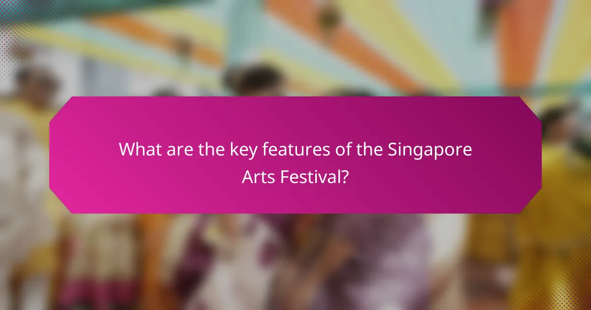 What are the key features of the Singapore Arts Festival?
