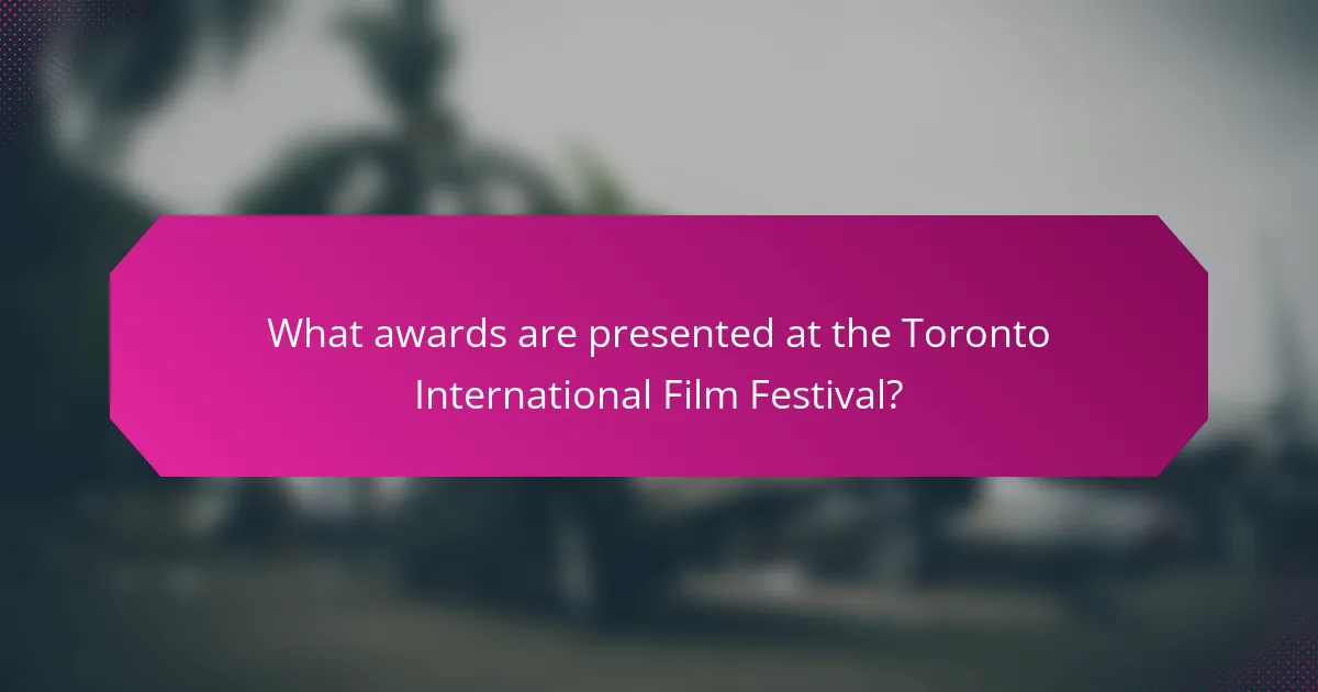 What awards are presented at the Toronto International Film Festival?