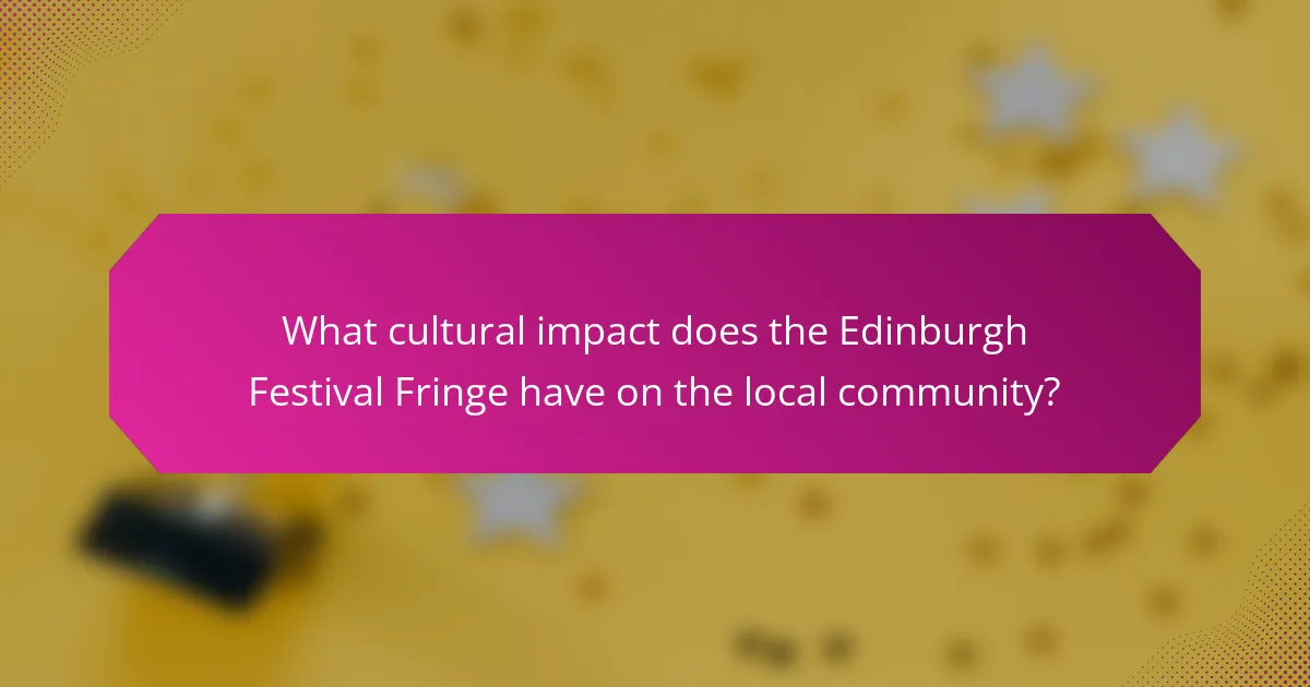 What cultural impact does the Edinburgh Festival Fringe have on the local community?