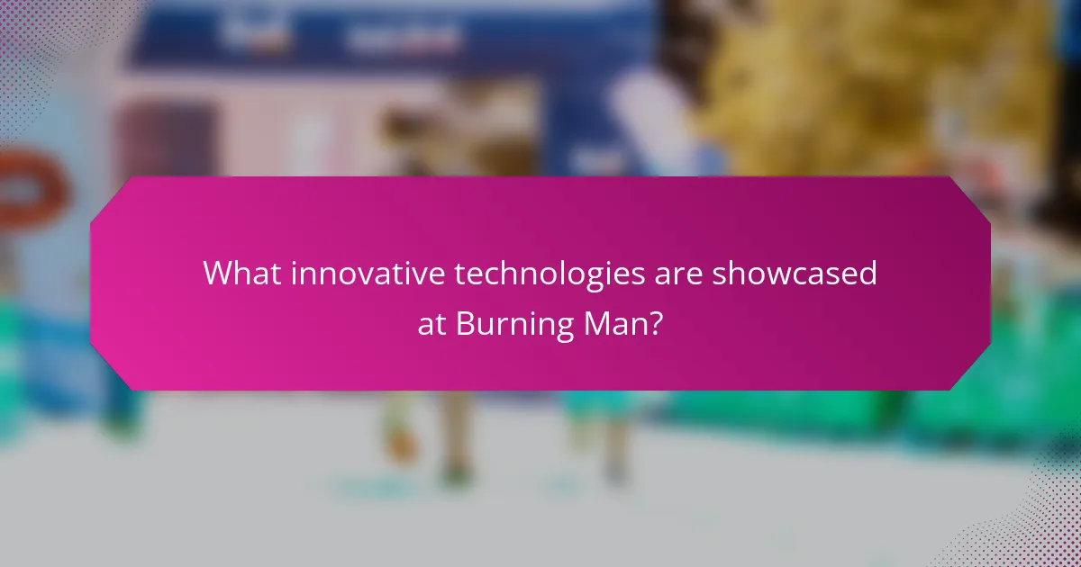 What innovative technologies are showcased at Burning Man?
