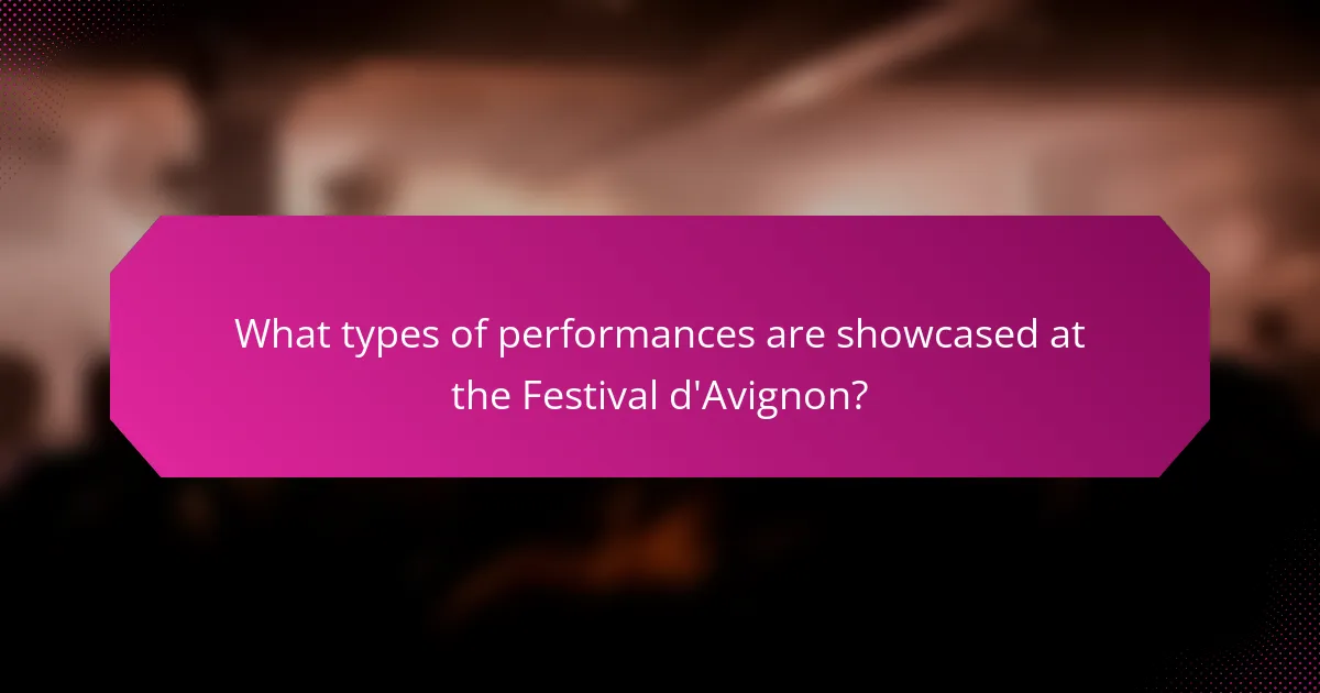What types of performances are showcased at the Festival d'Avignon?