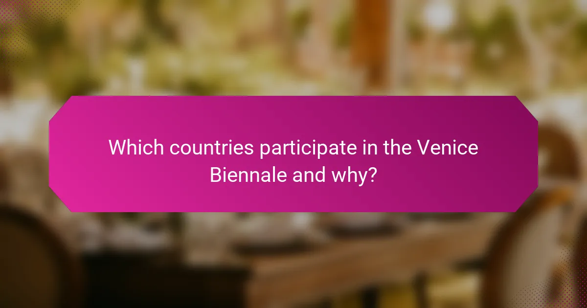 Which countries participate in the Venice Biennale and why?