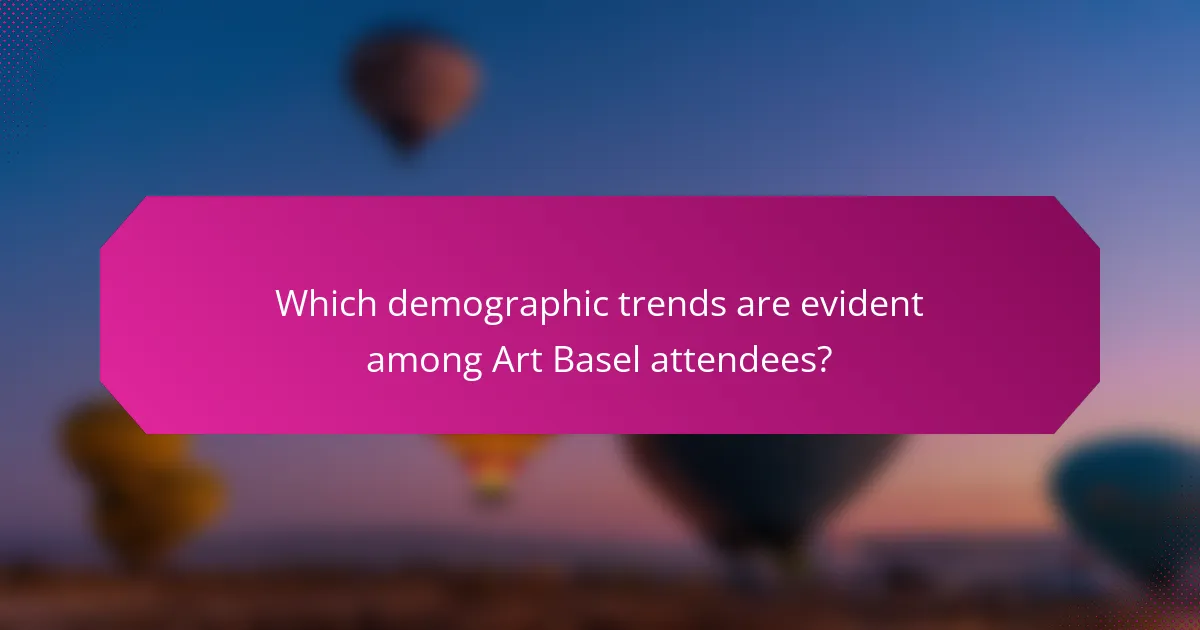 Which demographic trends are evident among Art Basel attendees?