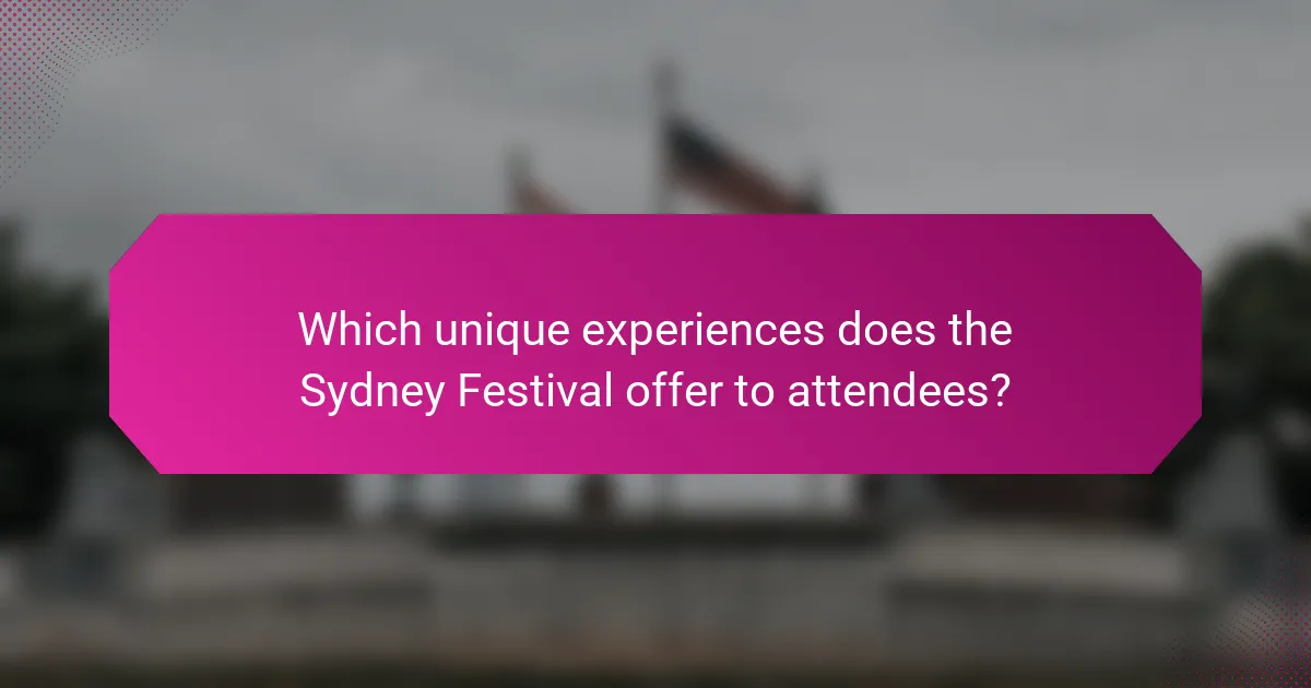 Which unique experiences does the Sydney Festival offer to attendees?
