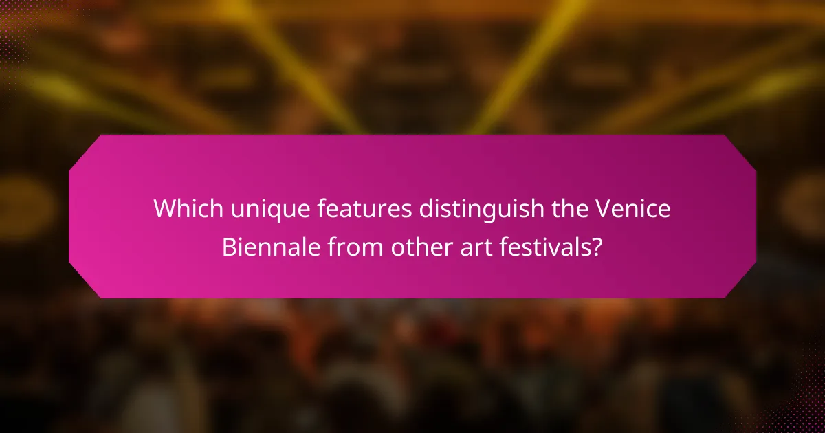 Which unique features distinguish the Venice Biennale from other art festivals?